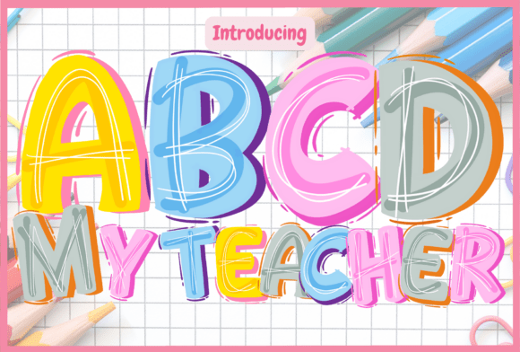 ABCD My Teacher: A Font That Brings Classroom Energy to Your Designs